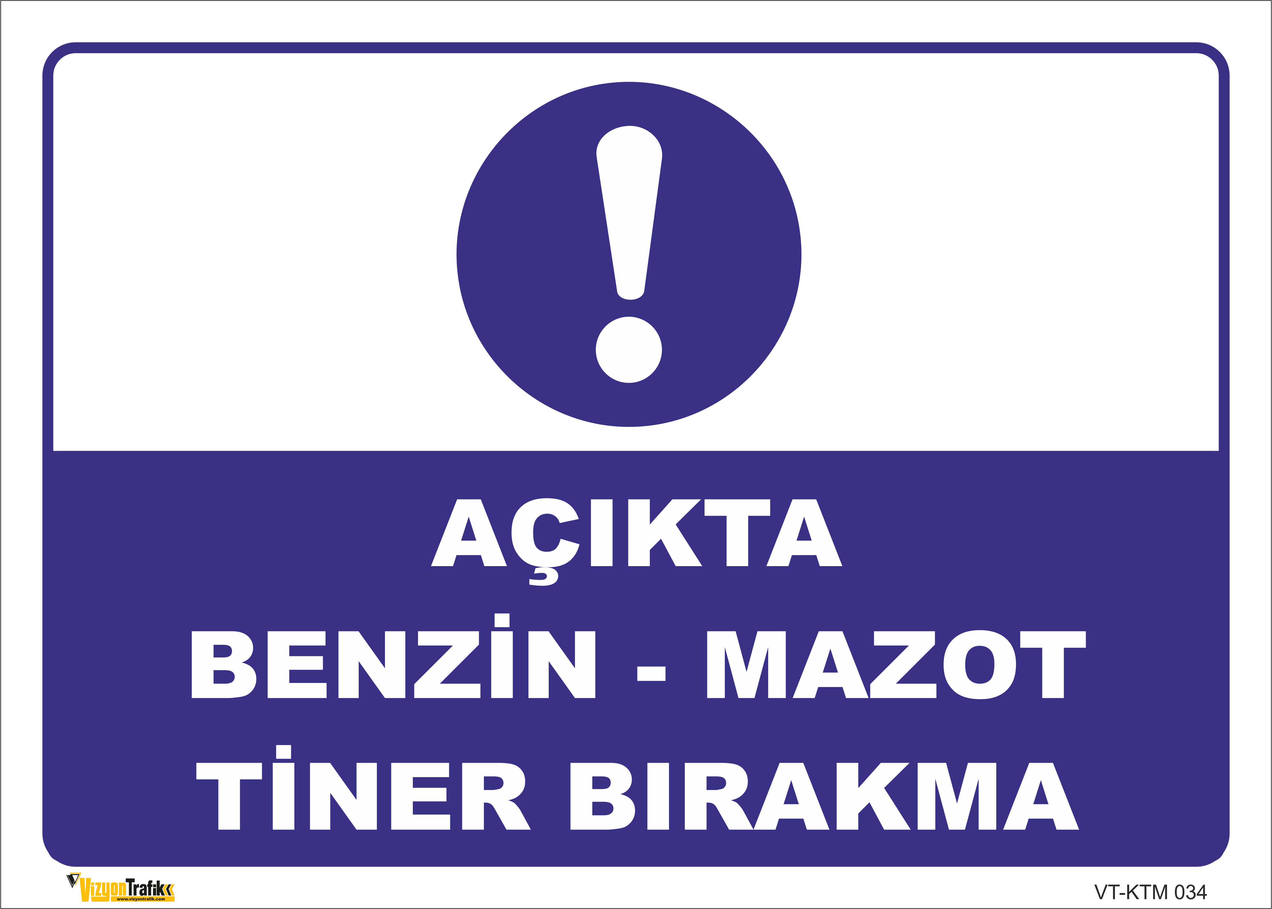AÇIKTA BENZİN-MAZOT BIRAKMA LEVHASI
